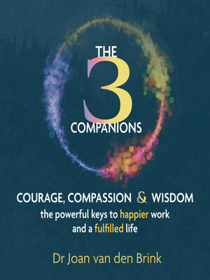 cover image of The Three Companions--Compassion, Courage and Wisdom